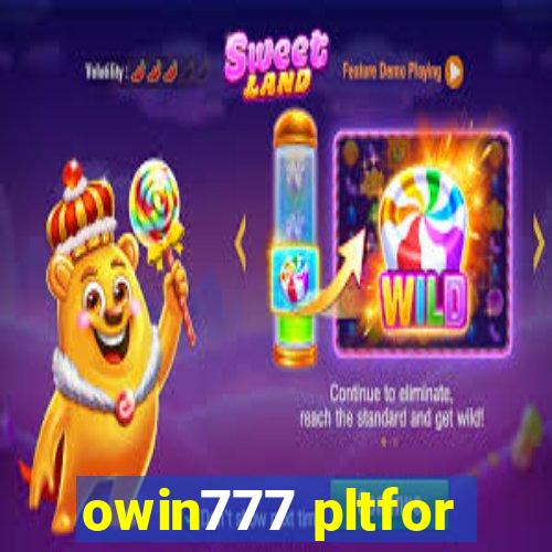 owin777 pltfor